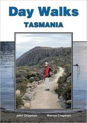 Day Walks Tasmania by John & Monica Chapman (2012)